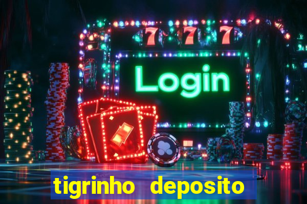 tigrinho deposito de 1 real